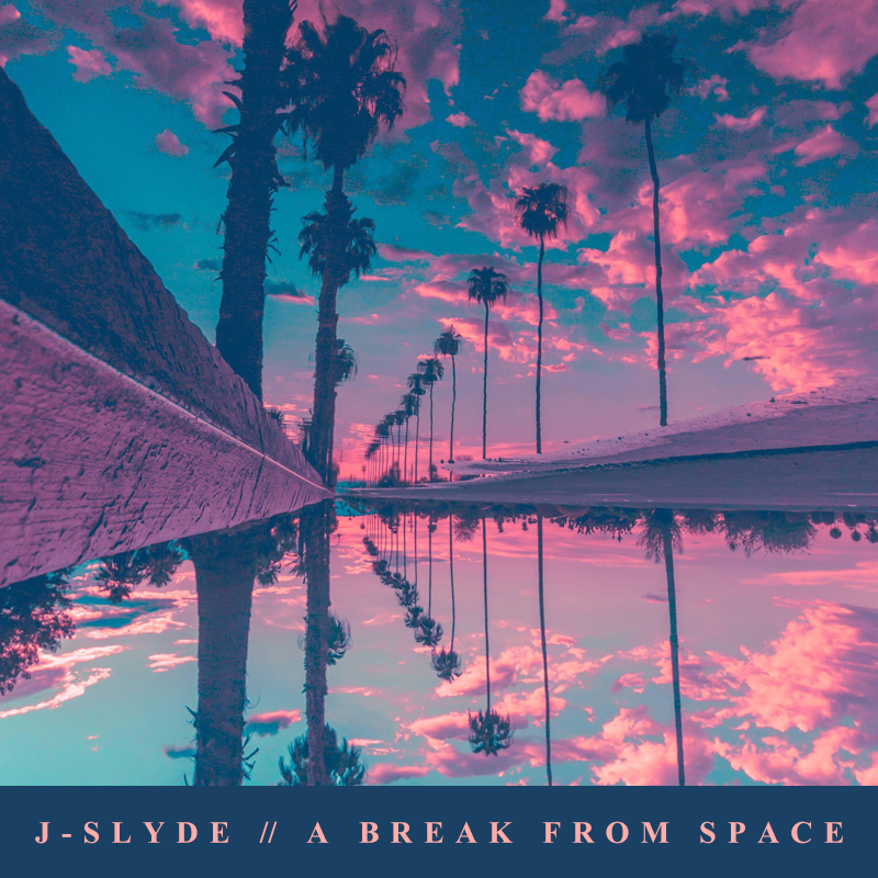 J-Slyde - A Break From Space
